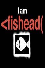 Watch I Am Fishead Megashare8