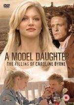 Watch A Model Daughter: The Killing of Caroline Byrne Megashare8