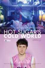 Watch Hot Sugar's Cold World Megashare8