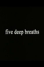 Watch Five Deep Breaths Megashare8