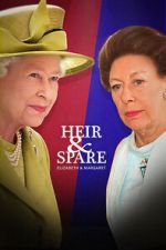 Watch Heir & Spare: Elizabeth & Margaret Megashare8
