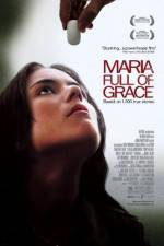 Watch Maria Full of Grace Megashare8