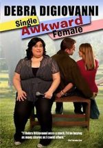 Watch Debra Digiovanni: Single, Awkward, Female Megashare8