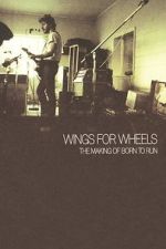 Watch Wings for Wheels: The Making of \'Born to Run\' Megashare8