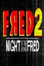 Watch Fred 2 Night of the Living Fred Megashare8