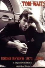 Watch Tom Waits - Under Review: 1971-1982 Megashare8