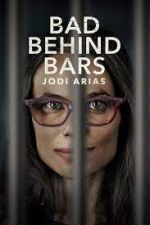 Watch Bad Behind Bars: Jodi Arias Megashare8