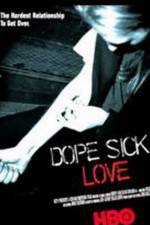 Watch Dope Sick Love - New York Junkies Megashare8