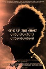 Watch Give Up the Ghost Megashare8