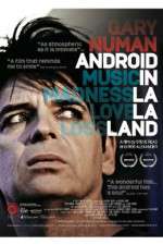 Watch Gary Numan Android in La La Land Megashare8