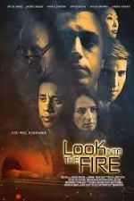 Watch Look Into the Fire Megashare8