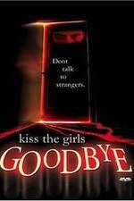 Watch Kiss the Girls Goodbye Megashare8