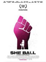 Watch She Ball Megashare8