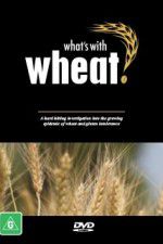 Watch What\'s with Wheat? Megashare8