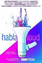 Watch Habla Loud Megashare8