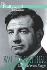 Watch Walter Matthau: Diamond in the Rough Megashare8