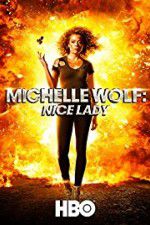 Watch Michelle Wolf: Nice Lady Megashare8