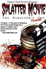 Watch Splatter Movie: The Director\'s Cut Megashare8