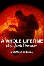 Watch A Whole Lifetime with Jamie Demetriou Megashare8
