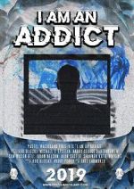 Watch I Am an Addict Megashare8