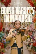 Watch Going Varsity in Mariachi Megashare8