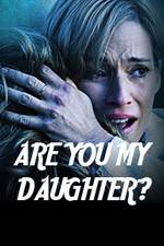 Watch Are You My Daughter? Megashare8