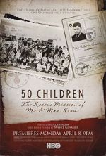 Watch 50 Children: The Rescue Mission of Mr. And Mrs. Kraus Megashare8