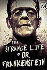 Watch The Strange Life of Dr. Frankenstein Megashare8
