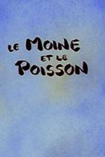 Watch Le moine et le poisson Megashare8