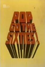 Watch Pop Go the Sixties Megashare8