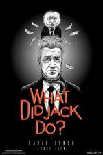 Watch What Did Jack Do? Online Megashare8