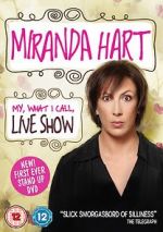Watch Miranda Hart: My, What I Call, Live Show Megashare8