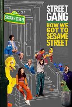 Watch Street Gang: How We Got to Sesame Street Megashare8