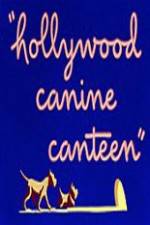 Watch Hollywood Canine Canteen Megashare8
