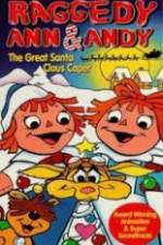 Watch Raggedy Ann and Andy in The Great Santa Claus Caper Megashare8