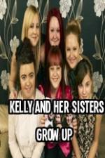 Watch Kelly and Her Sisters Grow Up Megashare8