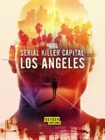 Watch Serial Killer Capital: Los Angeles (TV Special 2024) Megashare8