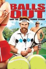Watch Balls Out: Gary the Tennis Coach Megashare8