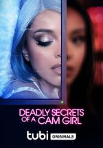 Watch Deadly Secrets of a Cam Girl Megashare8