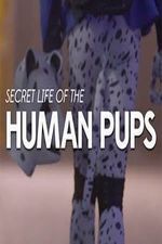 Watch Secret Life of the Human Pups Megashare8