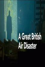 Watch A Great British Air Disaster Megashare8