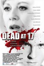 Watch Dead at 17 Megashare8