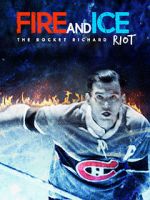 Watch Fire and Ice: The Rocket Richard Riot Megashare8