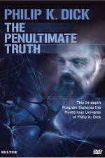 Watch The Penultimate Truth About Philip K Dick Megashare8