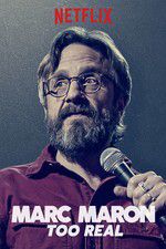 Watch Marc Maron: Too Real Megashare8