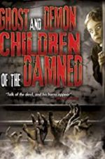 Watch Ghost and Demon Children of the Damned Megashare8