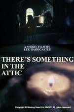 Watch There's Something in the Attic Megashare8