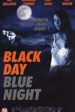 Watch Black Day Blue Night Megashare8
