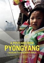 Watch A Postcard from Pyongyang - Traveling through Northkorea Megashare8