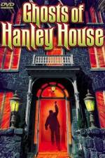 Watch The Ghosts of Hanley House Megashare8